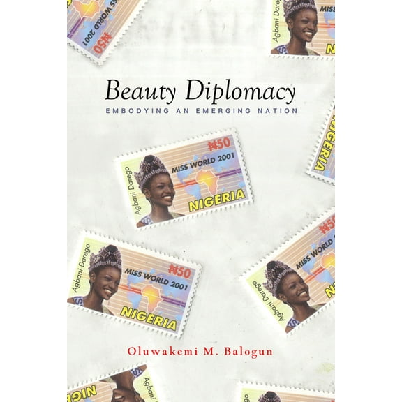 Globalization in Everyday Life: Beauty Diplomacy: Embodying an Emerging Nation (Hardcover)