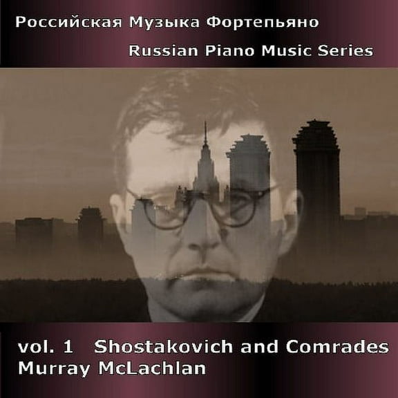 Murray McLachlan - Shostakovich & Comrades 1 - Music & Performance - CD