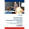Ict (Information Communication Technologies) in Mathematics Education