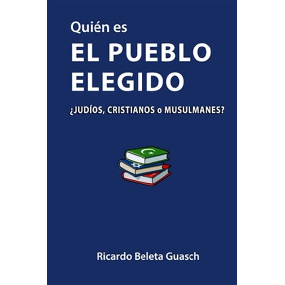 Pre-Owned Qui?n es el pueblo elegido/ Who is the chosen people : ?Jud?os, cristianos o musulmanes?/ ?Jews, Christians or Muslims?