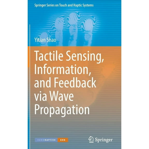 Springer Touch and Haptic Systems Tactile Sensing, Information, and Feedback Via Wave Propagation, (Hardcover)