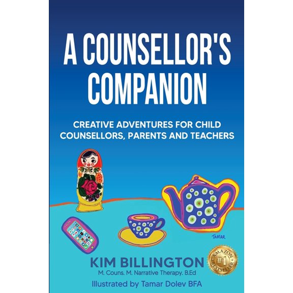 A Counsellor's Companion: Creative Adventures for Child Counsellors, Parents and Teachers, (Paperback)