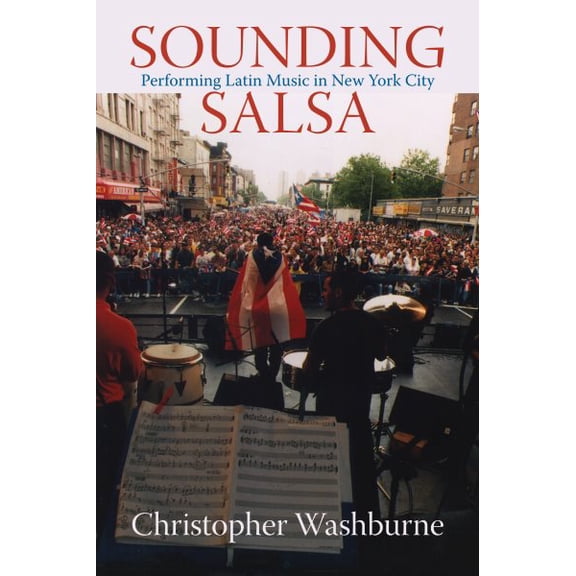 Studies In Latin America & Car: Sounding Salsa : Performing Latin Music in New York City (Paperback)