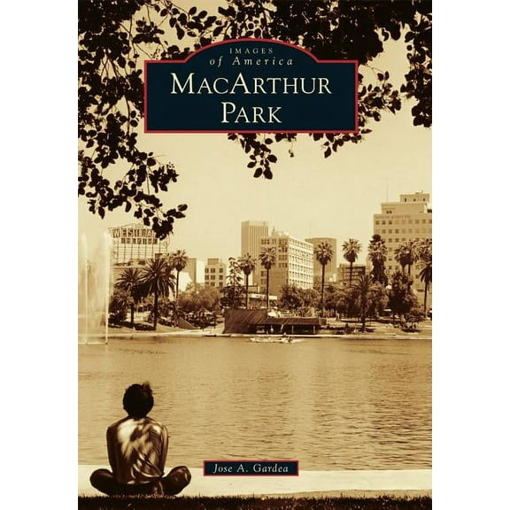 Images of America: MacArthur Park (Paperback)