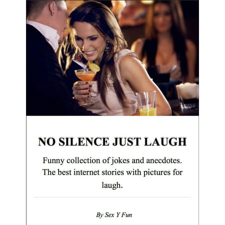 NO SILENCE JUST LAUGH. Funny collection of jokes and anecdotes. The best internet stories with pictures for laugh. - (Best Funny Jokes 2019)