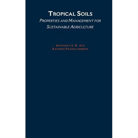 Tropical Soils Properties And Management For Sustainable