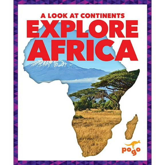 A Look at Continents: Explore Africa (Hardcover)