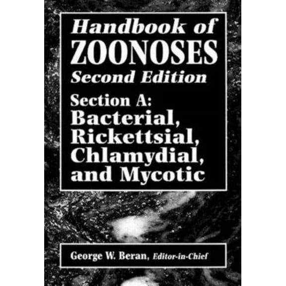 Handbook of Zoonoses, Second Edition, Section A: Bacterial, Rickettsial, Chlamydial, and Mycotic Zoonoses, (Hardcover)