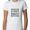 Funny There Are Two Types of Sports Gymnastics and Others Womens Cotton T-Shirt