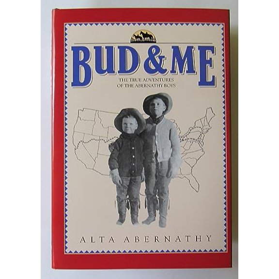 Pre-Owned Bud & Me: The True Cross-Country Adventures of the Abernathy Boys (Hardcover) 0966216601 9780966216608