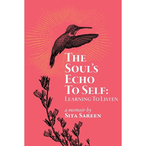 The Soul's Echo To Self: Learning To Listen, (Paperback)
