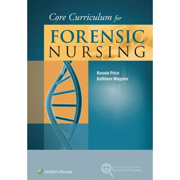 Core Curriculum for Forensic Nursing, (Paperback)