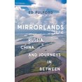 thumbnail image 1 of Mirrorlands: Russia, China, and Journeys in Between, 1 of 1