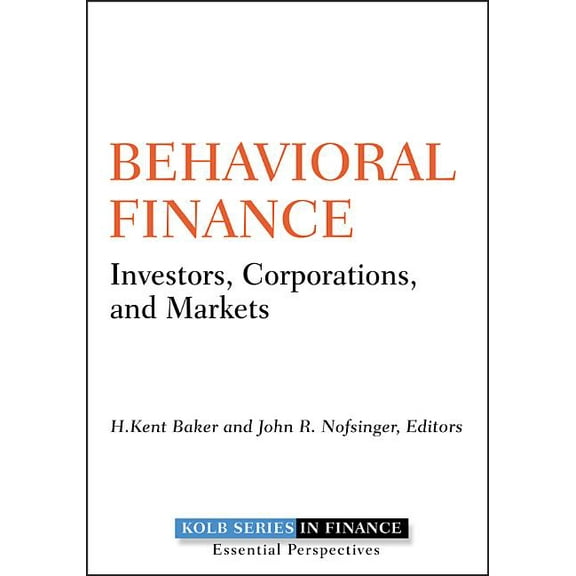 Robert W. Kolb Behavioral Finance: Investors, Corporations, and Markets, Book 6, (Hardcover)