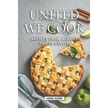 United We Cook: Recipes from Across the 50 States (Paperback)