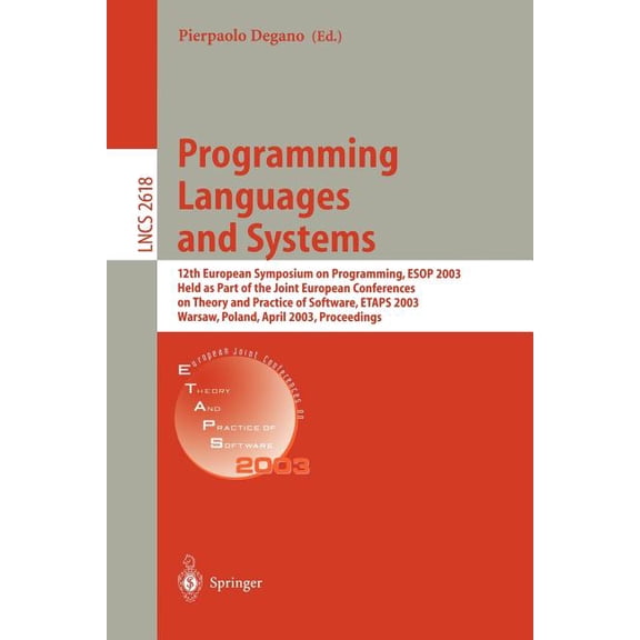 Lecture Notes in Computer Science Programming Languages and Systems: 12th European Symposium on Programming, ESOP 2003, Held as Part of the Joint European, Book 2618, (Paperback)