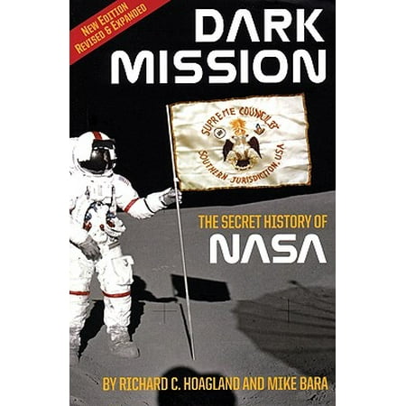 Dark Mission : The Secret History of Nasa, Enlarged and Revised Edition