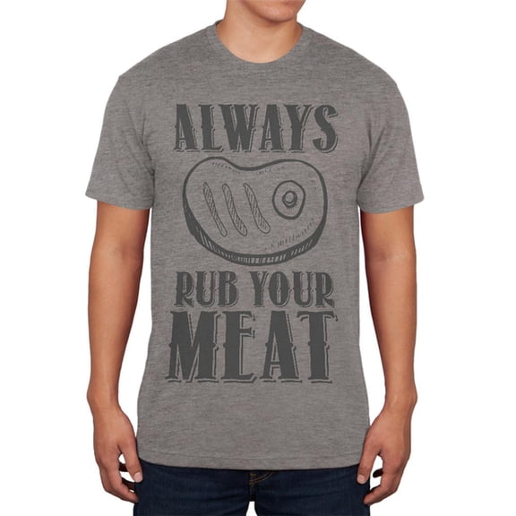 Always Rub Your Meat Funny Grill Master Mens Soft T Shirt Premium Heather X-LG