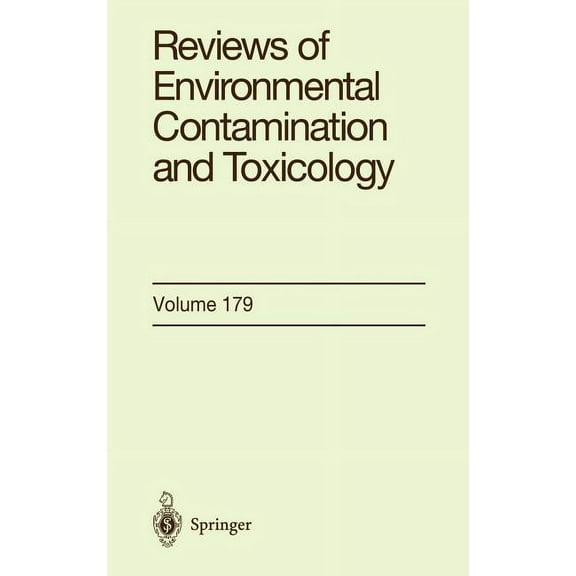 Reviews of Environmental Contamination a Reviews of Environmental Contamination and Toxicology: Continuation of Residue Reviews, Book 179, (Hardcover)