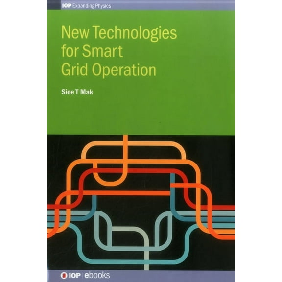 Iop Expanding Physics New Technologies for Smart Grid Operation, (Hardcover)