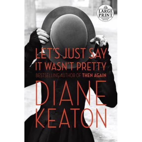 Pre-Owned Let's Just Say It Wasn't Pretty (Random House Large Print) (Paperback) 0804194432 9780804194433