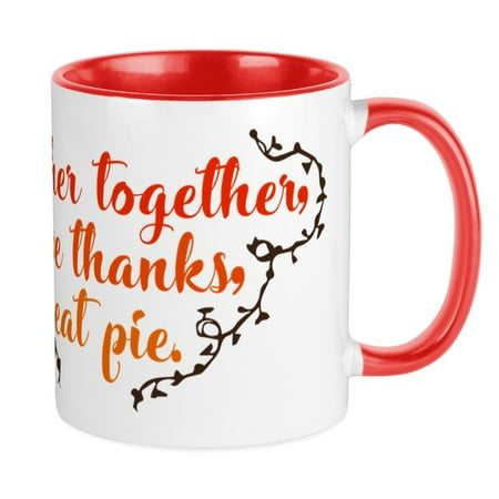 

CafePress - Gather Together Give Thanks Eat - Ceramic Coffee Tea Novelty Mug Cup 11 oz
