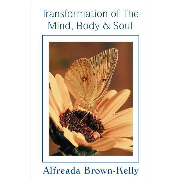 Transformation of the Mind, Body & Soul (Paperback)