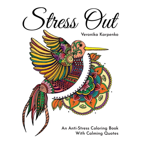 Stress Out: An Anti-Stress Coloring Book With Calming Quotes, (Paperback)