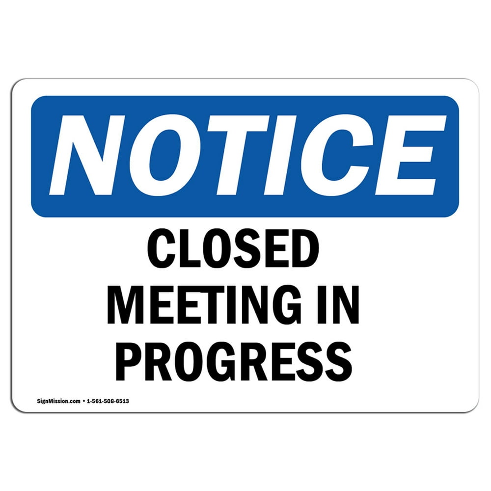OSHA Notice Closed Meeting In Progress Sign Heavy Duty Sign or