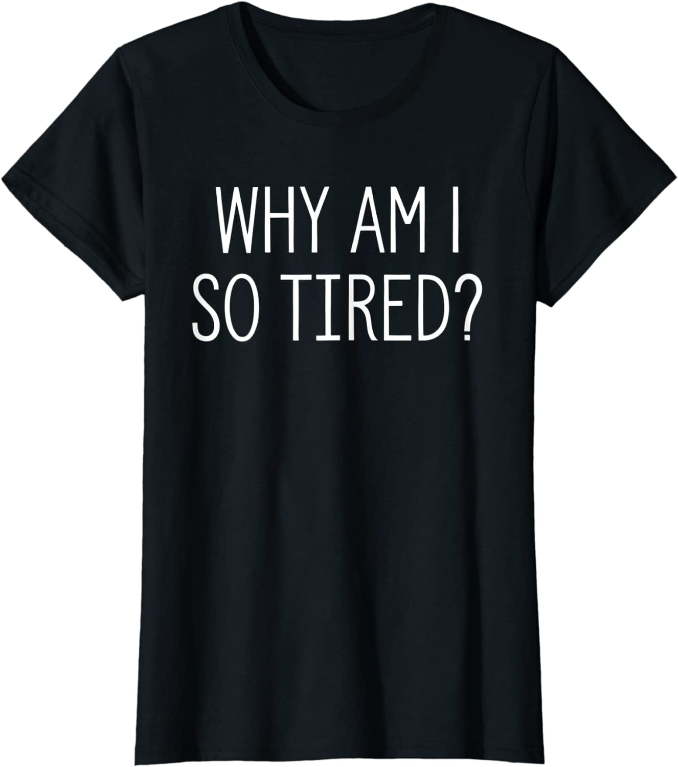 why-am-i-so-tired-insomnia-shirt-sleepless-night-t-shirt-walmart