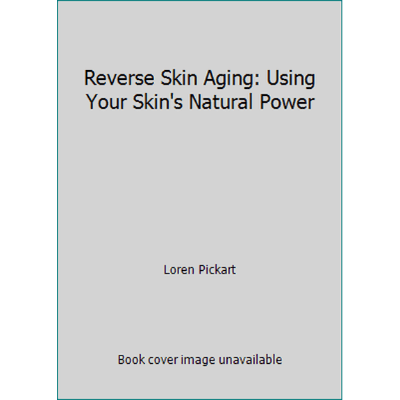 Pre-Owned Reverse Skin Aging: Using Your Skin's Natural Power (Hardcover) 0977185303 9780977185306