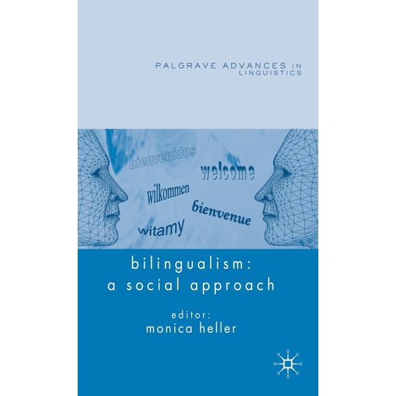 Palgrave Advances in Language and Lingui Bilingualism: A Social Approach, (Hardcover)