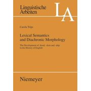 Linguistische Arbeiten Lexical Semantics and Diachronic Morphology: The Development of -Hood, -DOM and -Ship in the History of English, Book 527, (Paperback)