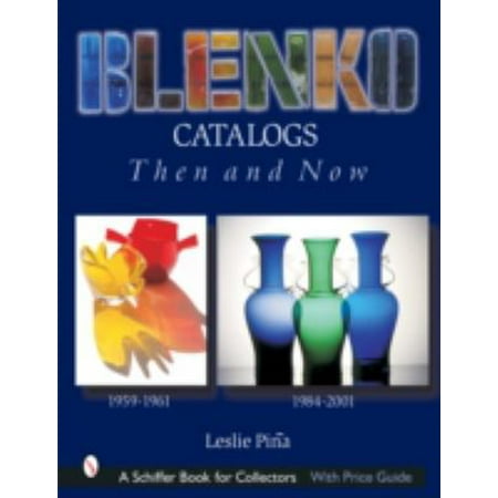 Blenko Catalogs Then & Now 1959-1961, 1984-2001