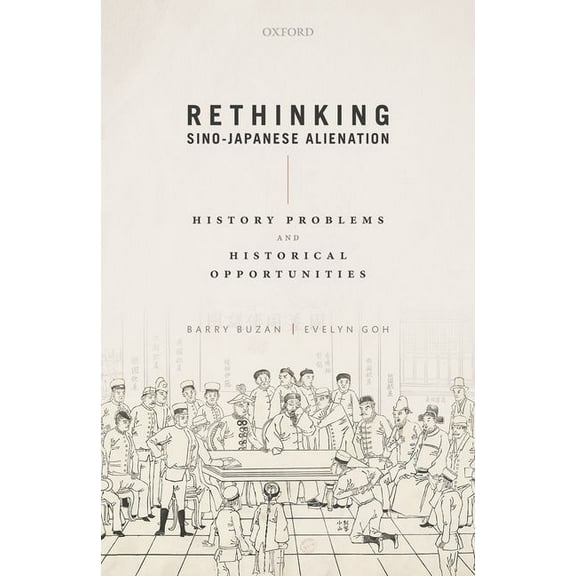 Rethinking Sino-Japanese Alienation: History Problems and Historical Opportunities, (Hardcover)
