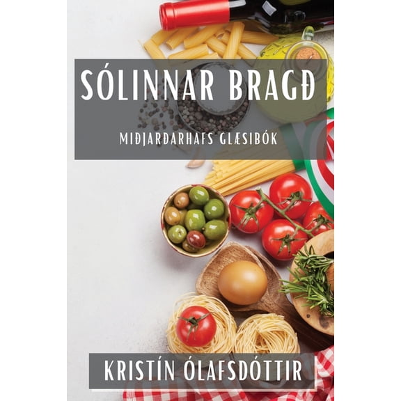 Sólinnar Bragð: Miðjarðarhafs Glæsibók, (Paperback)
