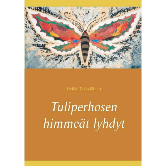Tuliperhosen himmeÃ¤t lyhdyt, (Paperback)