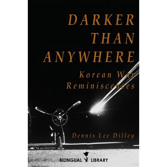 Darker Than Anywhere: Korean War Reminiscences (Paperback)