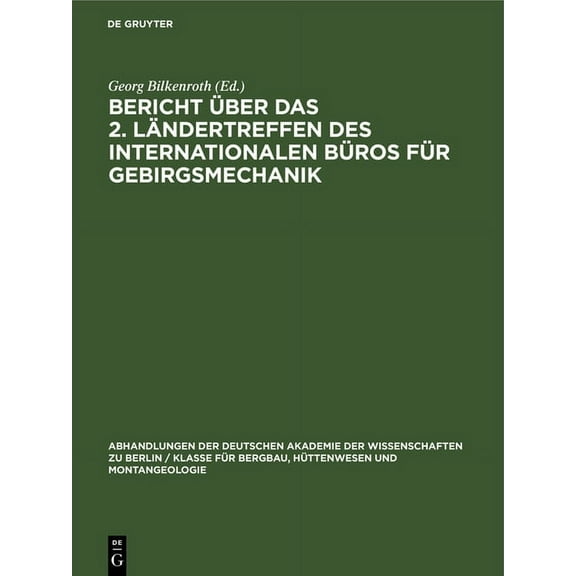 Abhandlungen der Deutschen Akademie der Bericht Ãber Das 2. LÃ¤ndertreffen Des Internationalen BÃ¼ros FÃ¼r Gebirgsmechanik: Rahmenthema: Methodik Der Festigkeitsun, Book 1961, (Hardcover)