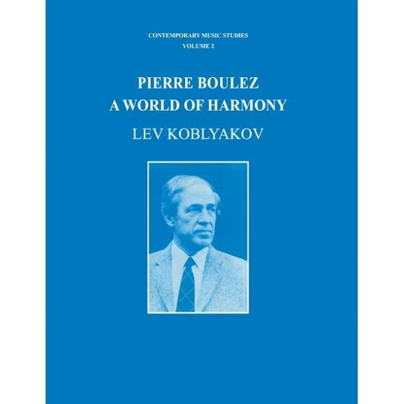 Contemporary Music Studies Pierre Boulez: A World of Harmony, Book 2, (Paperback)