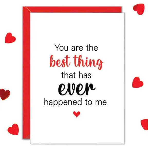 Valentine's Day Card - "You are the Best Thing that has Ever Happened to Me" – Heartfelt Design – Includes Red Envelope – Perfect Gift for Loved Ones