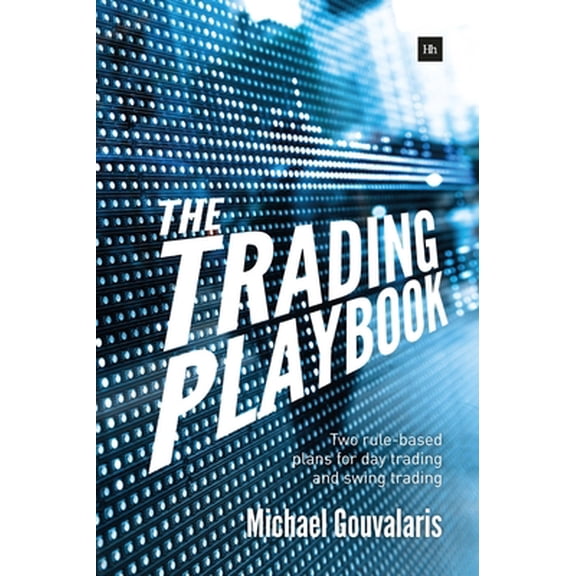 Pre-Owned Trading Playbook: Two Rule-Based Plans for Day Trading and Swing Trading (Paperback) 0857194593 9780857194596