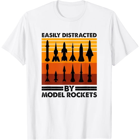 t-shirt Easily Distracted By Model Rockets, Rocket Hobbyist T-Shirt mens, woman, white,funny,journey,Crew Neck, Short Sleeve,printing