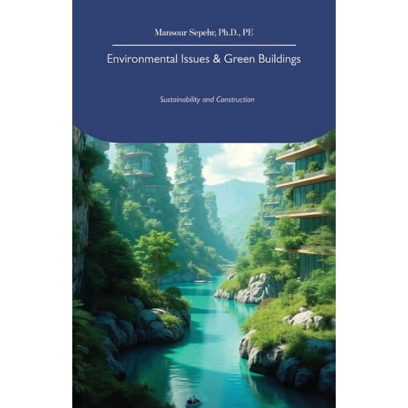 Environmental Issues & Green Buildings, Sustainability and Construction, (Paperback)