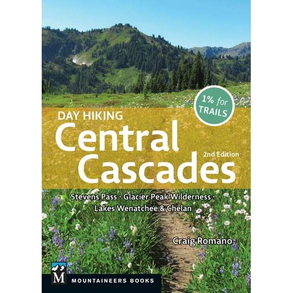 Day Hiking Day Hiking Central Cascades: Stevens Pass * Glacier Peak Wilderness * Lakes Wenatchee & Chelan, (Paperback)