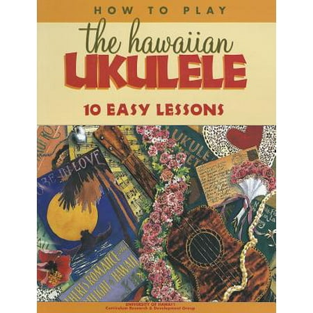 How To Play The Hawaiian Ukulele 10 Easy Lessons