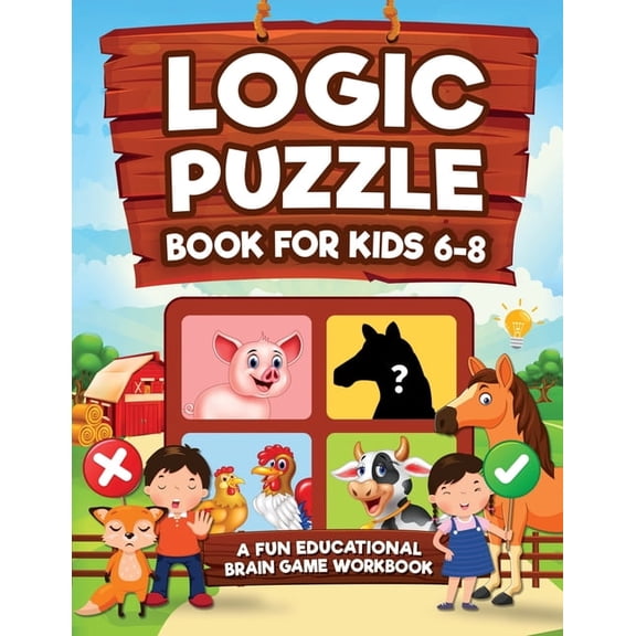 Logic Puzzles for Kids Ages 6-8: A Fun Educational Brain Game Workbook for Kids With Answer Sheet: Brain Teasers, Math, , (Paperback)