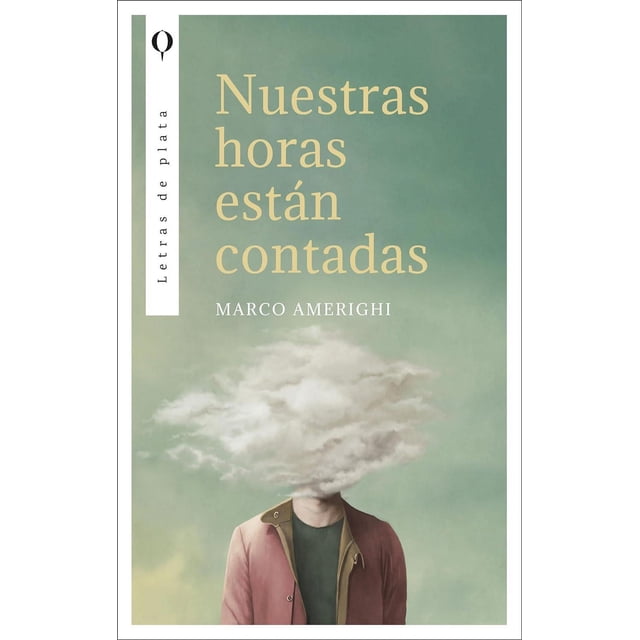 Libro Nuestras Horas Estan Contadas Tapa Blanda, Autor Marco Amerighi, Editorial Plata