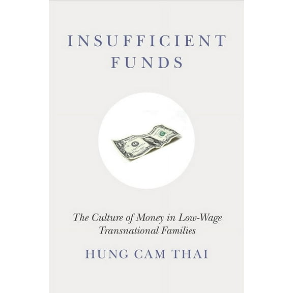 Insufficient Funds : The Culture of Money in Low-Wage Transnational Families (Hardcover)