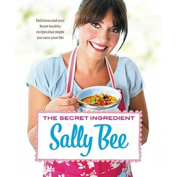 The Secret Ingredient: Delicious and Easy Heart-Healthy Recipes That Might Just Save Your Life